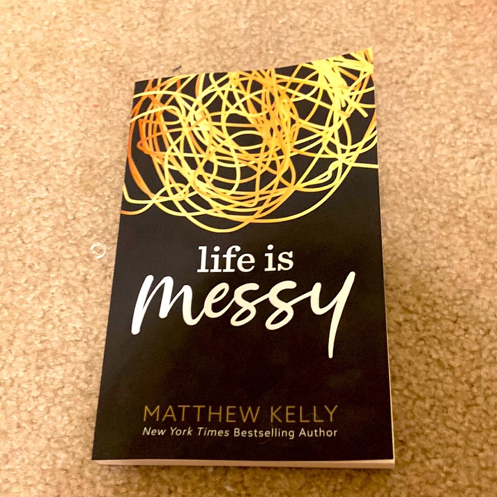 Great book for Catholics! Life is messy by Matthew Kelly ( Not my book!!!
